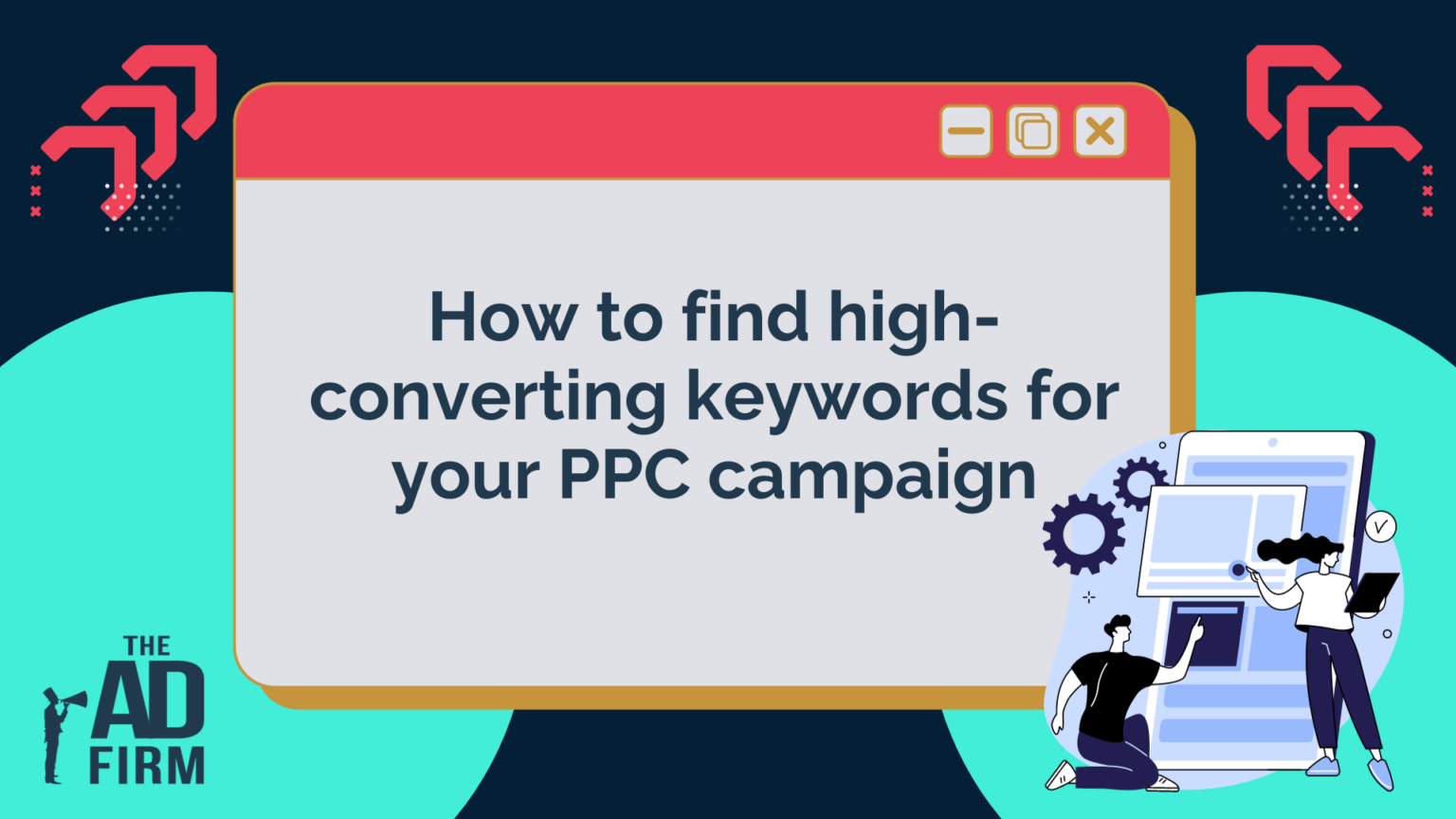 How To Find High-Converting Keywords For Your PPC Campaign