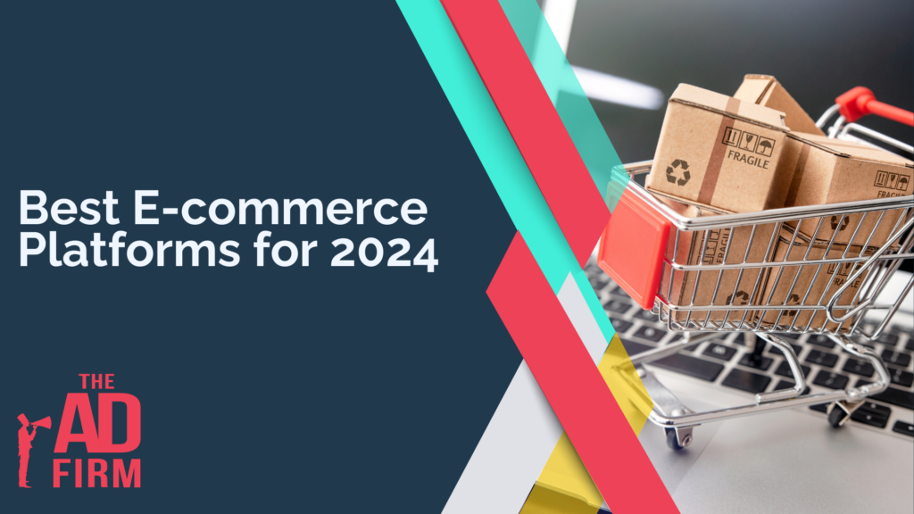 Image Alt Text: Image with the text 'Best E-Commerce Platforms for 2024’', highlighted by The Ad Firm, a digital marketing agency.