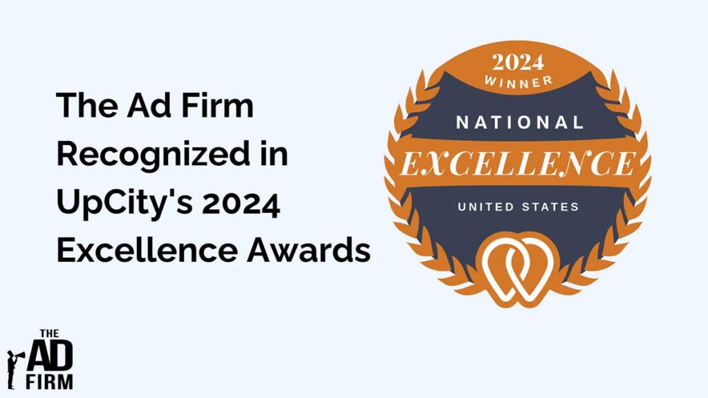 image with text reading 'the ad firm recognized in upcity's 2024 excellence awards' beside a badge for the excellence awards national category